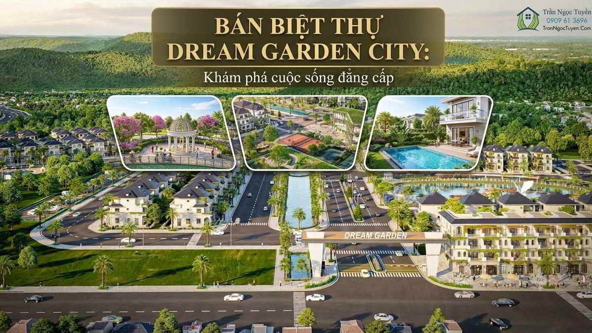 Bán biệt thự Dream Garden City – Giá bán, diện tích và các vị trí đẹp
